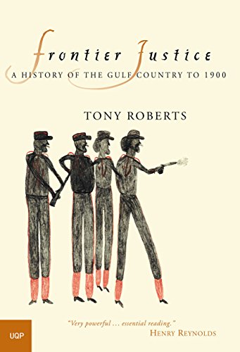 Frontier Justice: A History of the Gulf Country to 1900